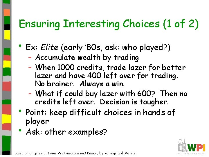 Ensuring Interesting Choices (1 of 2) • Ex: Elite (early ’ 80 s, ask: