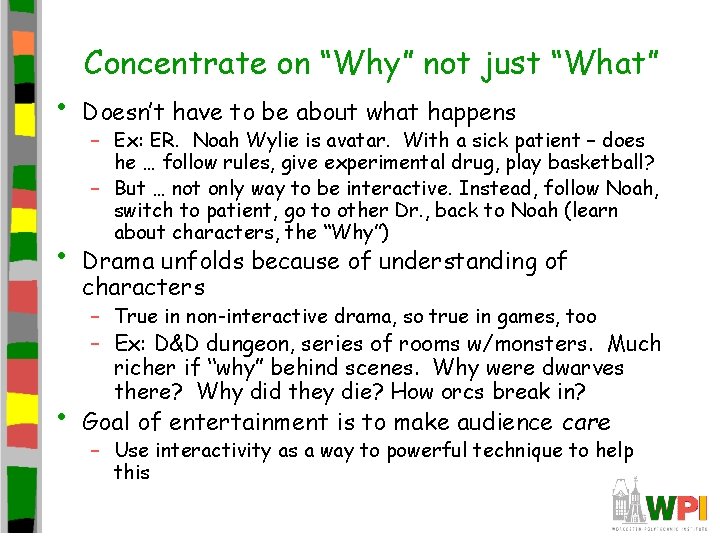  • • Concentrate on “Why” not just “What” Doesn’t have to be about