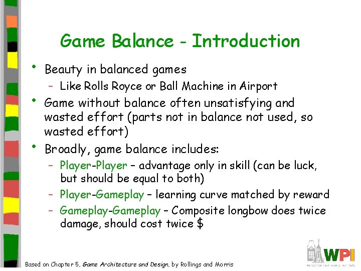 Game Balance - Introduction • • • Beauty in balanced games – Like Rolls
