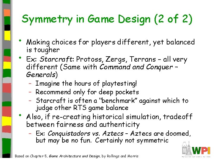 Symmetry in Game Design (2 of 2) • • • Making choices for players