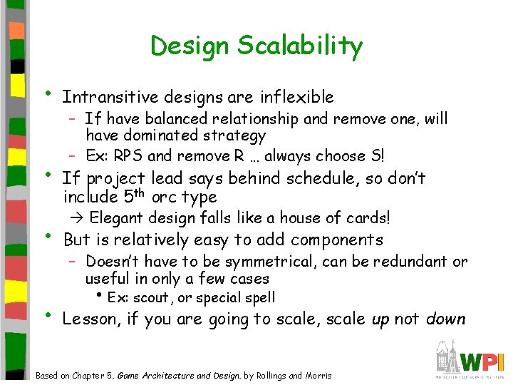 Design Scalability • • Intransitive designs are inflexible – If have balanced relationship and