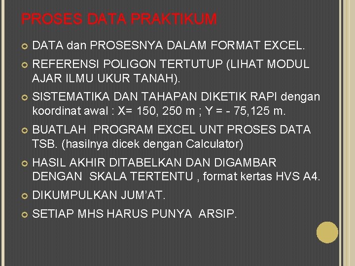 PROSES DATA PRAKTIKUM DATA dan PROSESNYA DALAM FORMAT EXCEL. REFERENSI POLIGON TERTUTUP (LIHAT MODUL