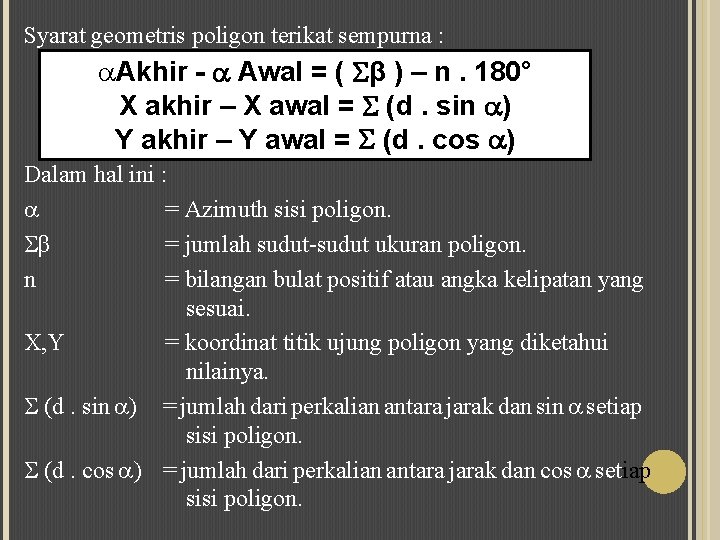 Syarat geometris poligon terikat sempurna : Akhir - Awal = ( β ) –