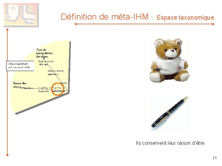 Définition de méta-IHM : Espace taxonomique Ils conservent leur raison d’être 11 
