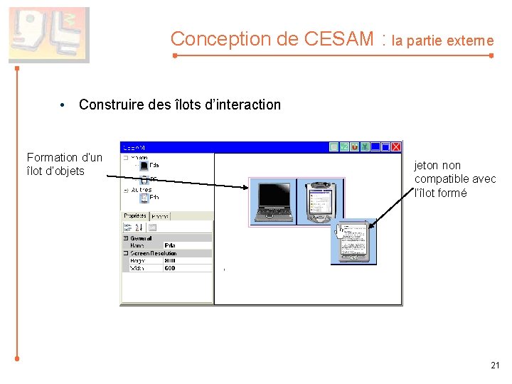 Conception de CESAM : la partie externe • Construire des îlots d’interaction Formation d’un
