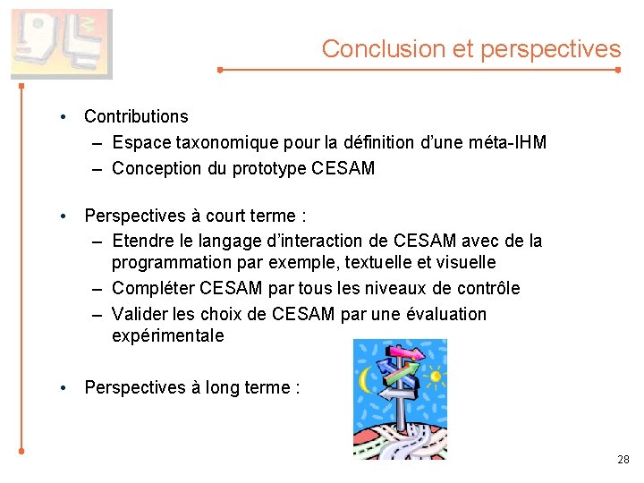 Conclusion et perspectives • Contributions – Espace taxonomique pour la définition d’une méta-IHM –