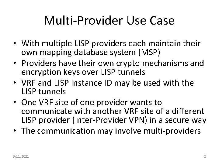 Multi-Provider Use Case • With multiple LISP providers each maintain their own mapping database