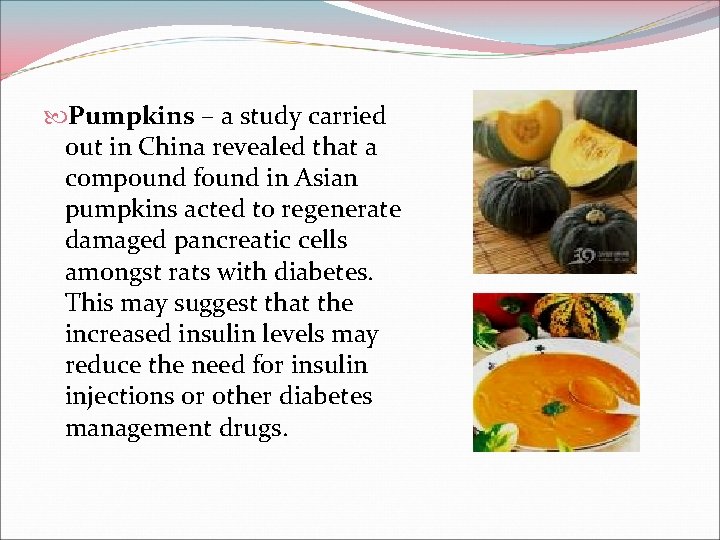  Pumpkins – a study carried out in China revealed that a compound found