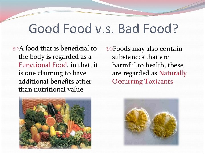 Good Food v. s. Bad Food? A food that is beneficial to the body