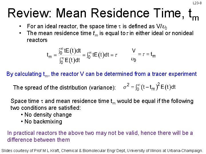 L 23 -8 Review: Mean Residence Time, tm • For an ideal reactor, the