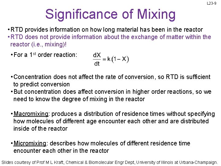 L 23 -9 Significance of Mixing • RTD provides information on how long material