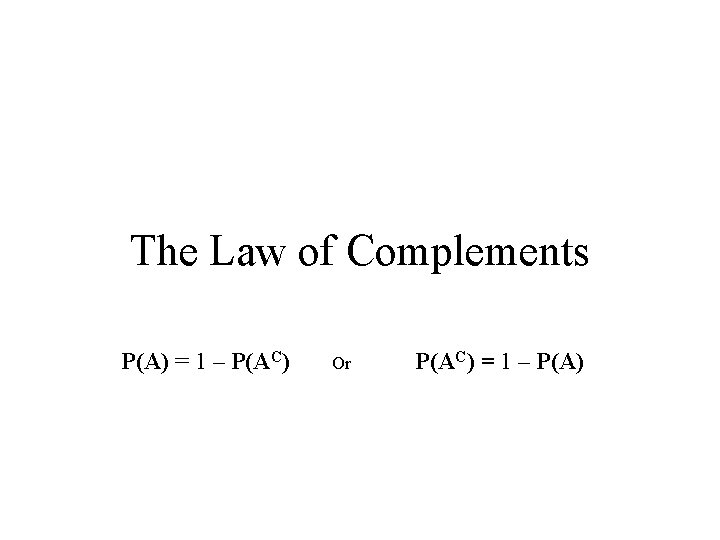 The Law of Complements PA 1 PAC Or