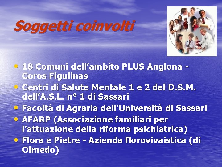 Soggetti coinvolti • 18 Comuni dell’ambito PLUS Anglona • • Coros Figulinas Centri di
