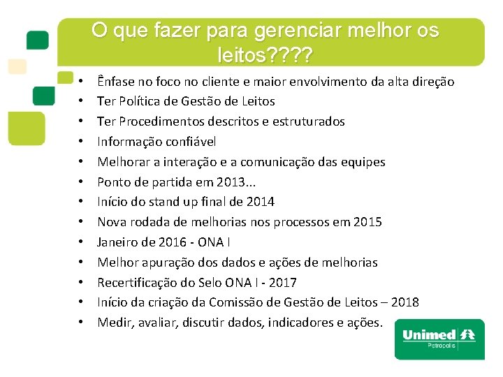 O que fazer para gerenciar melhor os leitos? ? • • • • Ênfase