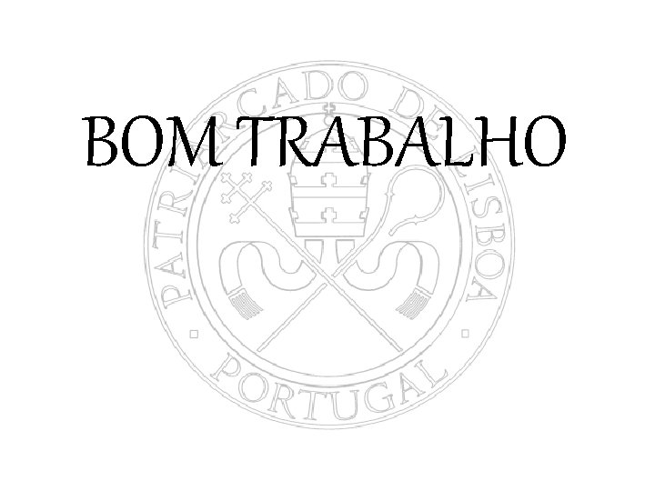 BOM TRABALHO 