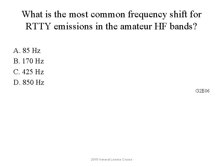 What is the most common frequency shift for RTTY emissions in the amateur HF