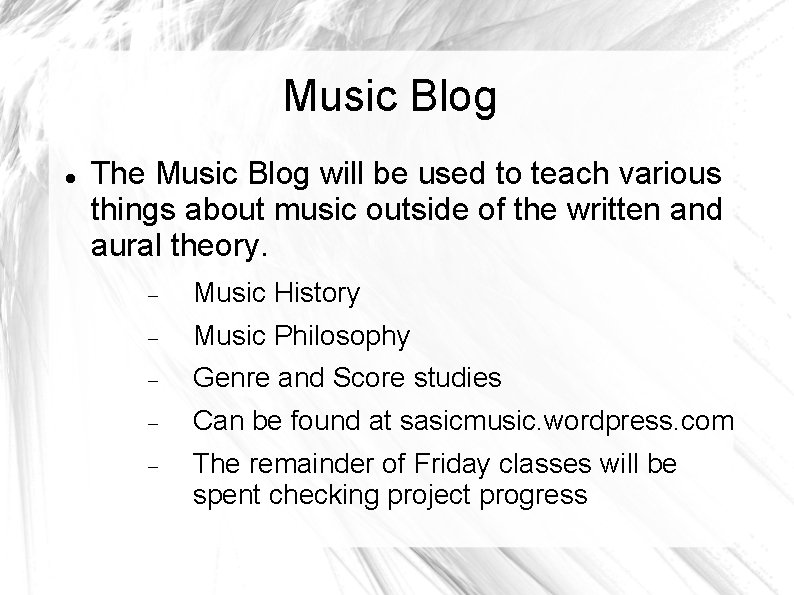 Music Blog The Music Blog will be used to teach various things about music