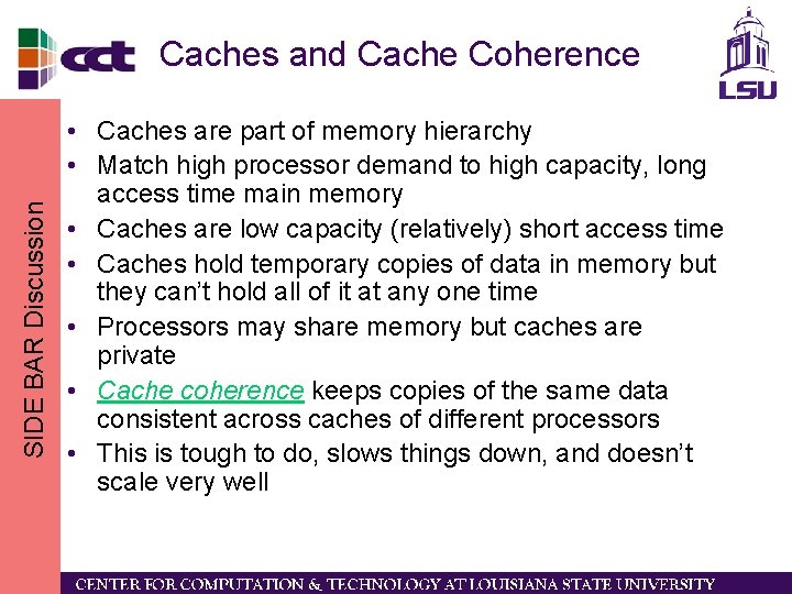 SIDE BAR Discussion Caches and Cache Coherence • Caches are part of memory hierarchy SIDE BAR Discussion Caches and Cache Coherence • Caches are part of memory hierarchy