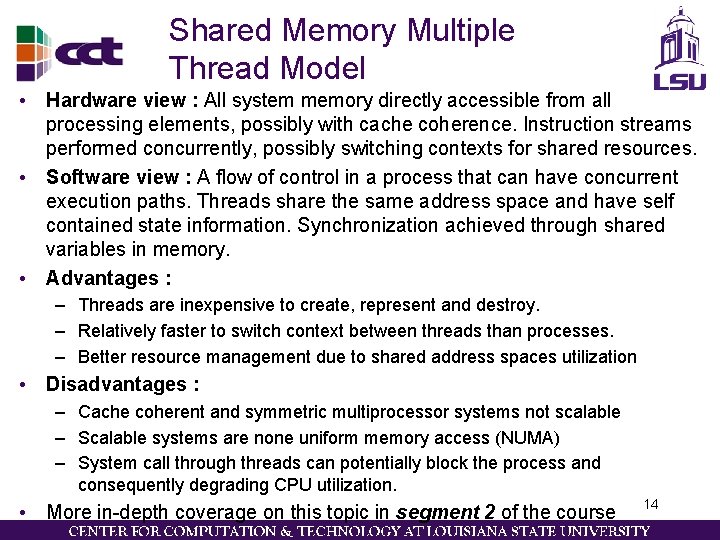 Shared Memory Multiple Thread Model • Hardware view : All system memory directly accessible Shared Memory Multiple Thread Model • Hardware view : All system memory directly accessible