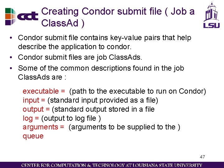 Creating Condor submit file ( Job a Class. Ad ) • Condor submit file Creating Condor submit file ( Job a Class. Ad ) • Condor submit file