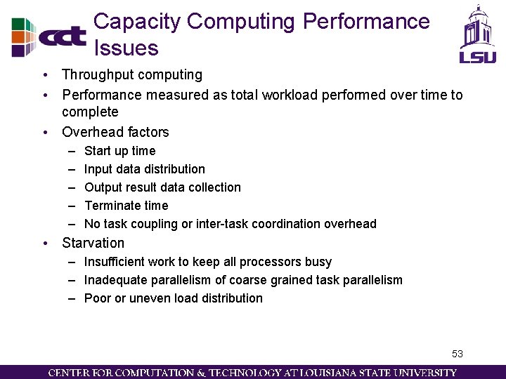 Capacity Computing Performance Issues • Throughput computing • Performance measured as total workload performed Capacity Computing Performance Issues • Throughput computing • Performance measured as total workload performed