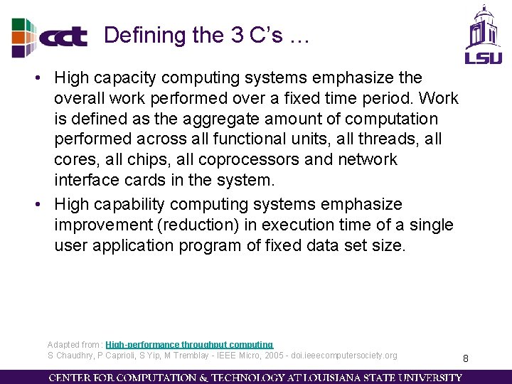 Defining the 3 C’s … • High capacity computing systems emphasize the overall work Defining the 3 C’s … • High capacity computing systems emphasize the overall work