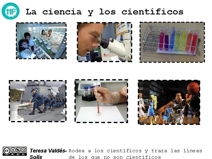La ciencia y los científicos traza las líneas Teresa Valdés- Rodea a los científicos