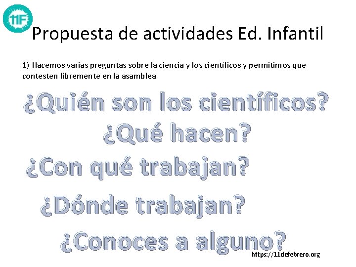 Propuesta de actividades Ed. Infantil 1) Hacemos varias preguntas sobre la ciencia y los