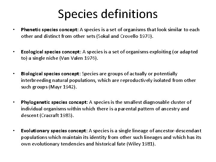Species definitions • Phenetic species concept: A species is a set of organisms that