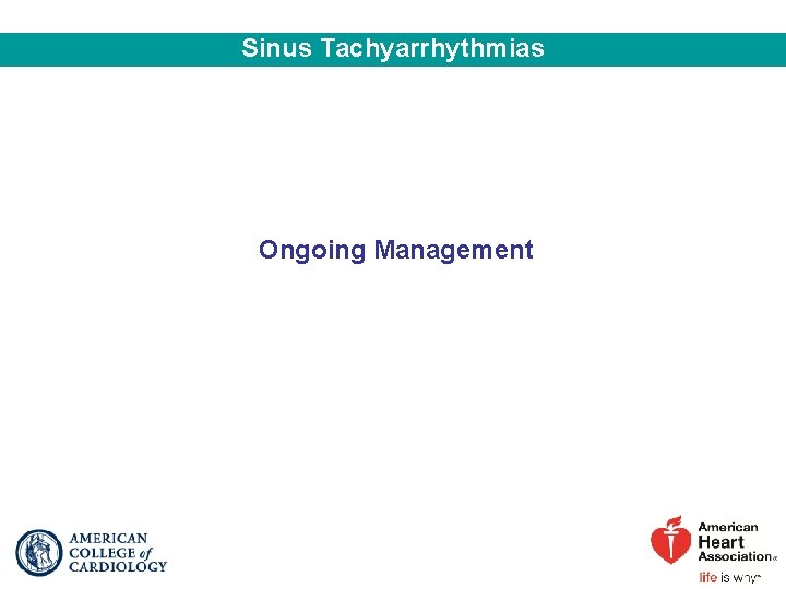 Sinus Tachyarrhythmias Ongoing Management 