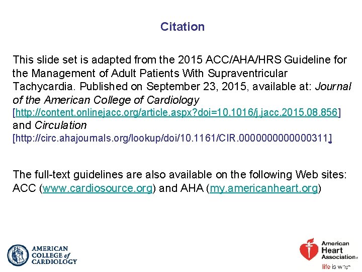 Citation This slide set is adapted from the 2015 ACC/AHA/HRS Guideline for the Management