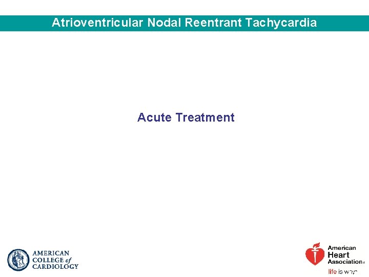 Atrioventricular Nodal Reentrant Tachycardia Acute Treatment 