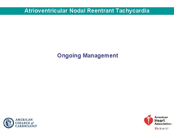 Atrioventricular Nodal Reentrant Tachycardia Ongoing Management 