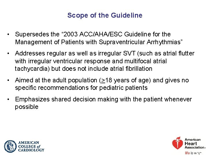 Scope of the Guideline • Supersedes the “ 2003 ACC/AHA/ESC Guideline for the Management