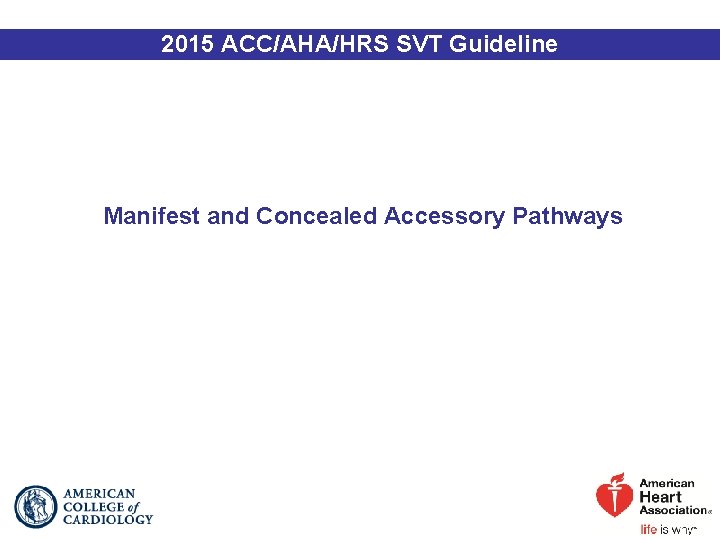2015 ACC/AHA/HRS SVT Guideline Manifest and Concealed Accessory Pathways 