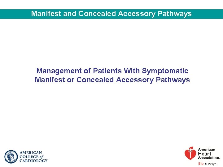 Manifest and Concealed Accessory Pathways Management of Patients With Symptomatic Manifest or Concealed Accessory