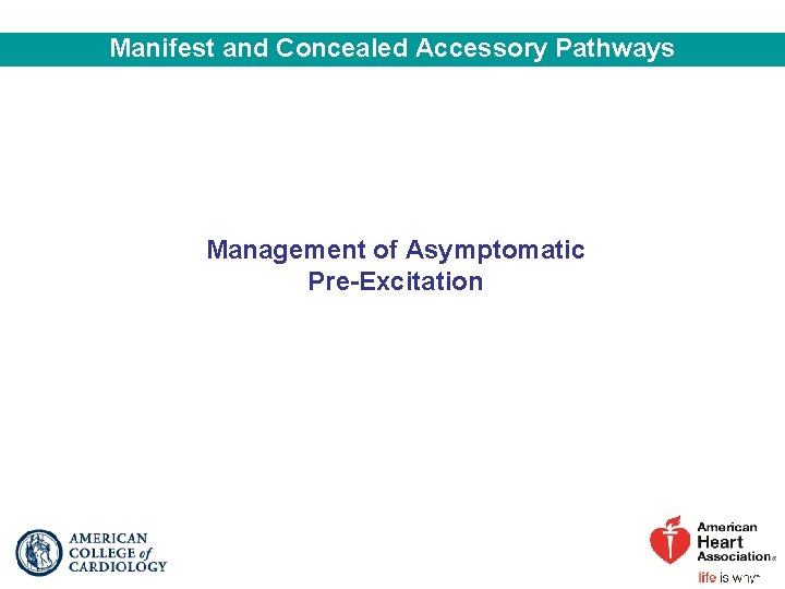 Manifest and Concealed Accessory Pathways Management of Asymptomatic Pre-Excitation 