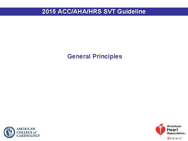 2015 ACC/AHA/HRS SVT Guideline General Principles 