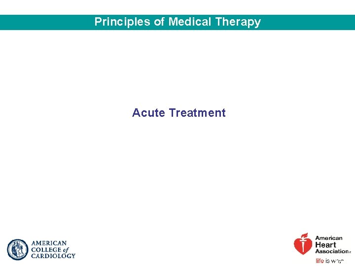Principles of Medical Therapy Acute Treatment 