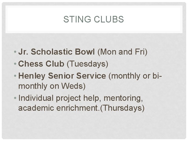 STING CLUBS • Jr. Scholastic Bowl (Mon and Fri) • Chess Club (Tuesdays) •