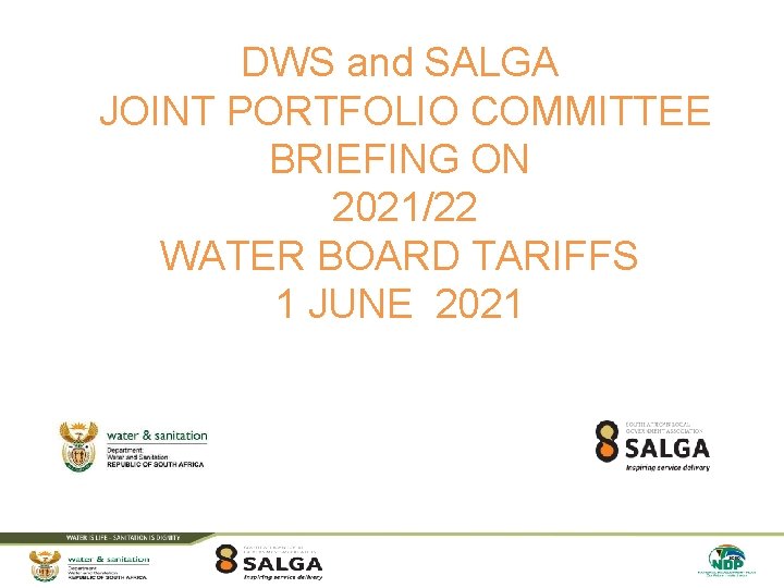 DWS and SALGA JOINT PORTFOLIO COMMITTEE BRIEFING ON 2021/22 WATER BOARD TARIFFS 1 JUNE
