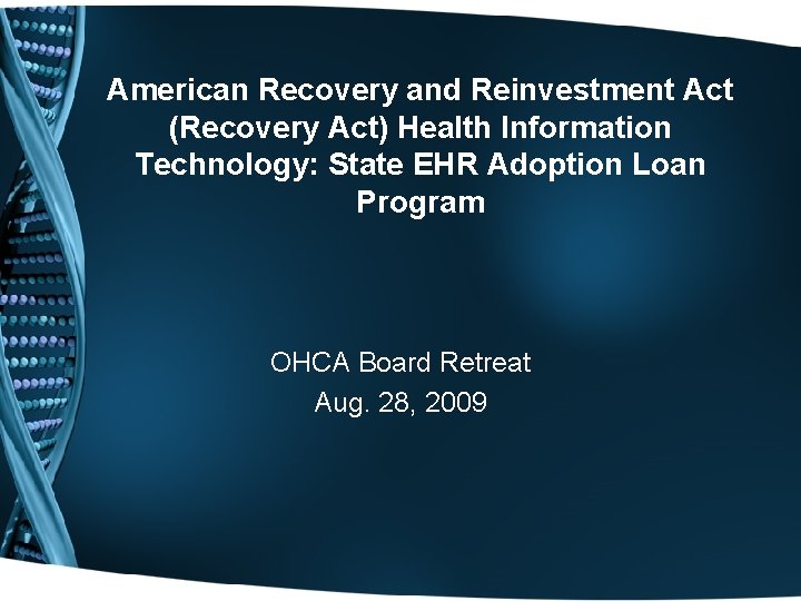 American Recovery and Reinvestment Act (Recovery Act) Health Information Technology: State EHR Adoption Loan