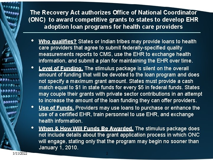 The Recovery Act authorizes Office of National Coordinator (ONC) to award competitive grants to