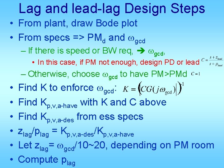 Lag and lead-lag Design Steps • From plant, draw Bode plot • From specs