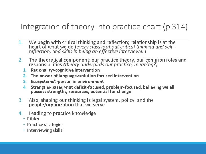 Integration of theory into practice chart (p 314) 1. We begin with critical thinking
