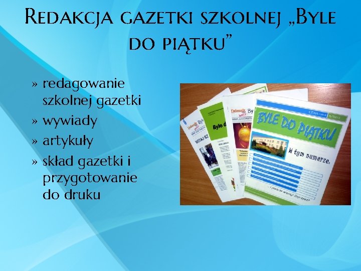 Redakcja gazetki szkolnej „Byle do piątku” » redagowanie szkolnej gazetki » wywiady » artykuły