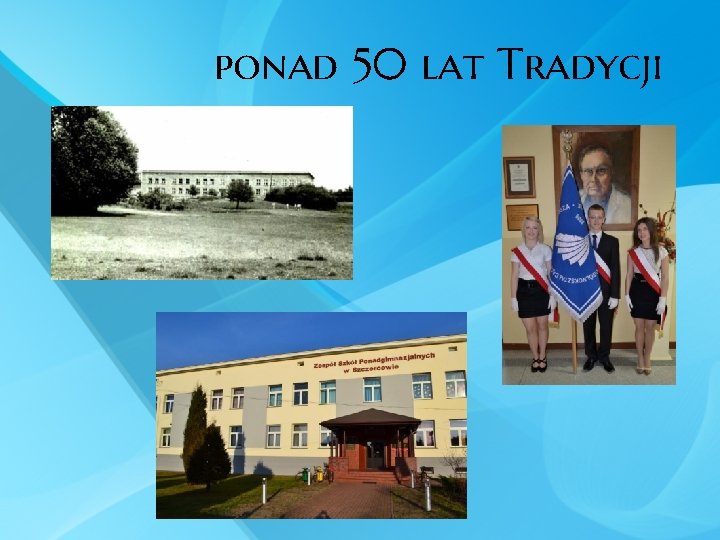 ponad 50 lat Tradycji 