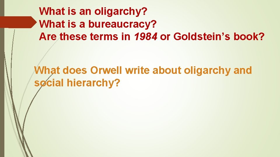 What is an oligarchy? What is a bureaucracy? Are these terms in 1984 or What is an oligarchy? What is a bureaucracy? Are these terms in 1984 or