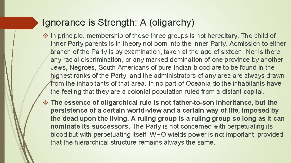 Ignorance is Strength: A (oligarchy) In principle, membership of these three groups is not Ignorance is Strength: A (oligarchy) In principle, membership of these three groups is not