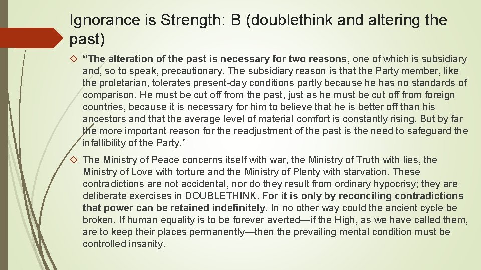Ignorance is Strength: B (doublethink and altering the past) “The alteration of the past Ignorance is Strength: B (doublethink and altering the past) “The alteration of the past